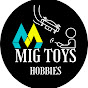 Mig Toys Hobbies