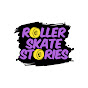 Roller Skate Stories