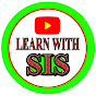 LEARN WITH S.I.S