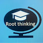 Root thinking