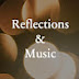 Reflections & Music