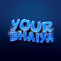 Your Bhaiya