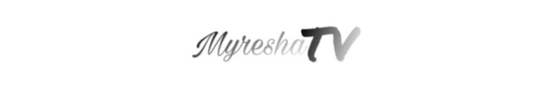 MyreshaTV Banner