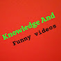 Knowledge And Funny videos 