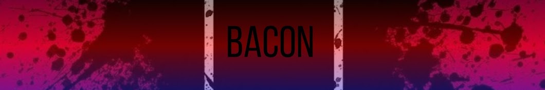 BACON DAS EDITS 