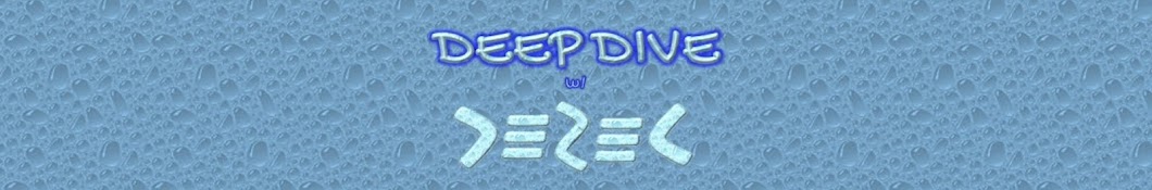 Deep Dive with Derek