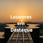 Louvores em Destaque