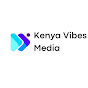 Kenya Vibes Media