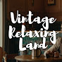 Vintage Relaxing Land