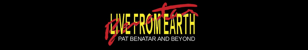 Live From Earth - Pat Benatar and Beyond