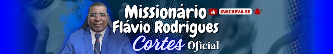 Missionário Flávio Rodrigues Cortes [OFICIAL]