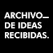 Archivo de Ideas Recibidas