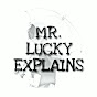 Mr. Lucky Explains