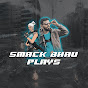 Smackbhau Plays