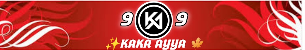 KAKA AYYA 99