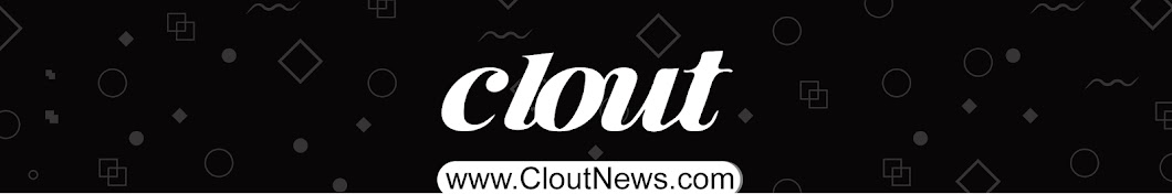 Clout News Banner