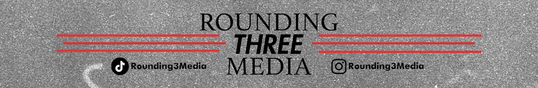 Rounding 3 Media