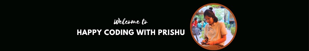 Happy Coding With PRISHU