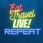 EAT TRAVEL LIVE REPEAT