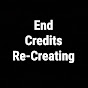 Re-Creating End Credits