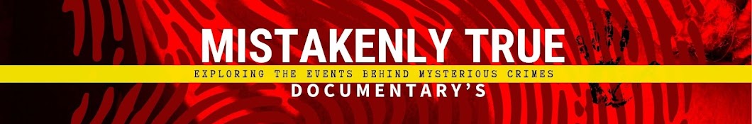 Mistakenly True Documentary’s