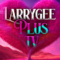 LarryGee Plus TV