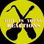 Old Vs Young Reactions