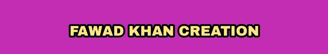 Fawad Khan creation Banner