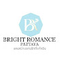 BRIGHT ROMANCE  PATTAYA