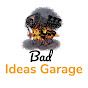 Bad Ideas Garage