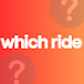 Which Ride?