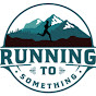 RunningToSomething