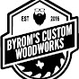 Byrom’s Custom Wood Works