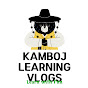 kamboj learning vlogs