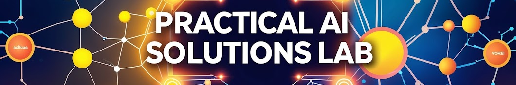 Practical AI Solutions Lab