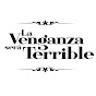 La Venganza Será Terrible (oficial)