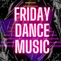 FridayDanceMusic