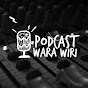 Podcast Wara Wiri