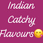 Indian Catchy Flavours