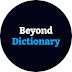 Beyond Dictionary