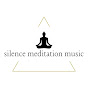 SILENCE MEDITATION MUSIC