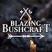 Blazing Bushcraft - Wilderness Culture