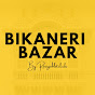 BIKANERI BAZAR