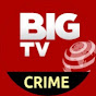 BIG TV Crime