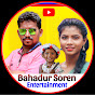 Bahadur Soren Entertainment