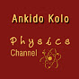 Ankido Kolo - Physics Channel