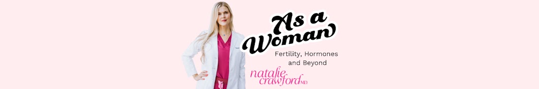 As a Woman Podcast by Natalie Crawford, MD