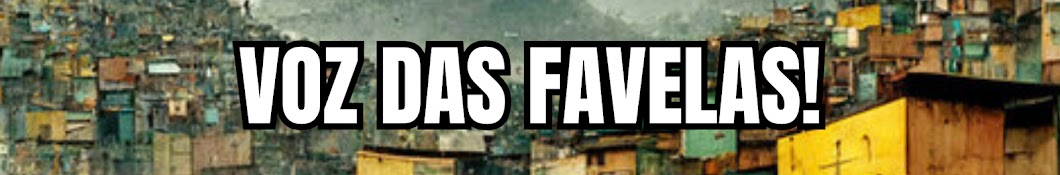 VOZ DAS FAVELAS 👉📣