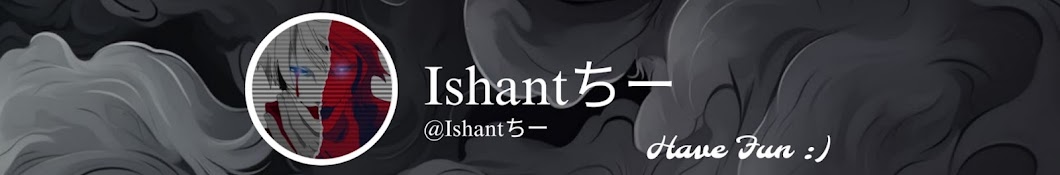 Ishantちー