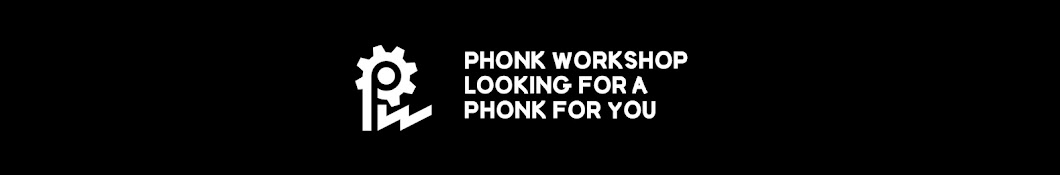 PHONK WORKSHOP